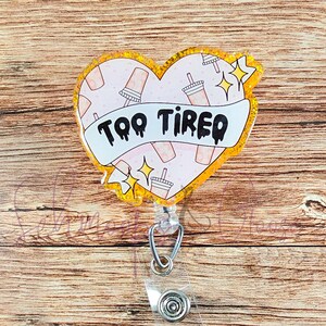 Too Tired Badge Reel, Sassy Badge Reel, Nurse Badge Reel, Office Badge Reel, Teacher Badge Reel, Interchangeable Badge