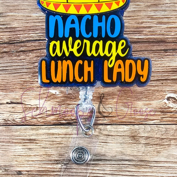 Nacho Average Lunch Lady Badge Reel, school badge reel, teacher badge reel, ID badge reel, badge holder