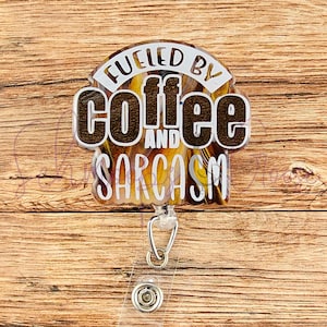 Fueled by Coffee & Sarcasm Badge Reel, Coffee Lover Badge Reel, Sassy Badge Reel, Nurse Badge Reel, Office Badge Reel, Interchangeable Badge