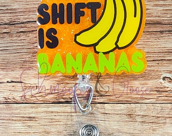 This Shift is Bananas Badge Reel, ID badge reel, sassy badge reel, funny badge reel, Nurse Badge Reel, Office Badge Reel