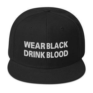 Wear Black Drink Blood Embroidered Flat Bill Cap Snapback Hat