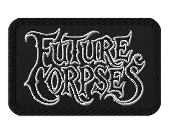 Future Corpses Iron On Patch – Horror Embroidered Applique, Gothic Gift for Alt Fashion & DIY Lovers