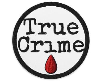 True Crime Blood Drop Patch – Embroidered Iron-On Horror Applique for Alt Fashion, Backpacks, Jackets & Streetwear