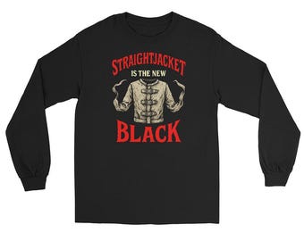 Straightjacket Is the New Black Long Sleeve Shirt – Horror Gothic Alternative Streetwear Cotton Graphic Top
