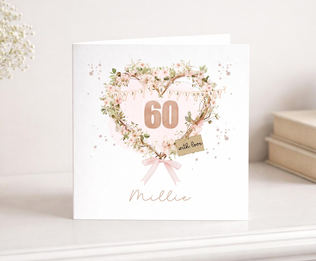 Personalised 60th Birthday Card for Her - Rustic Floral Heart - Boho ...