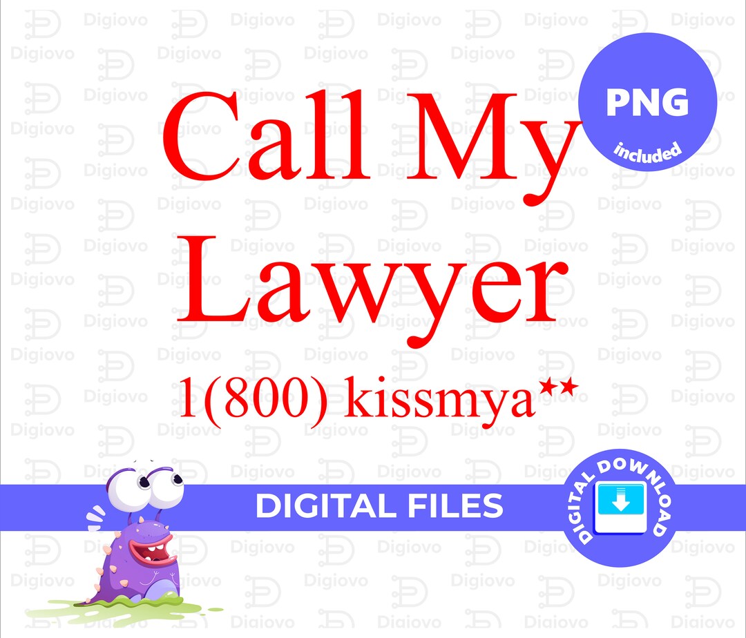 Call My Lawyer 1800kiss My A,aesthetic Png Etsy