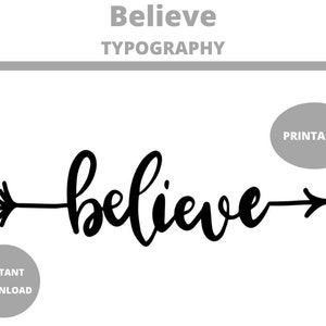 Believe : Word Art Prints | Printable Typography