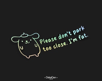 Please Don't Park Too Close // Vinyl Decal