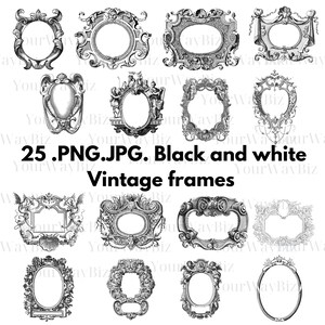 May include: A selection of 15 black and white vintage frames in diverse shapes and sizes. The frames feature intricate scrollwork and embellishments. The text "25 .PNG.JPG. Black and white Vintage frames" is displayed.