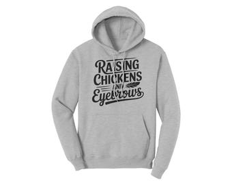 Hoodie Raising Chickens and Eyebrows