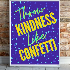 Throw Kindness -Digital Printable Wall Art - Nursery art - Child&#39;s room - Classroom Art -High Quality 8x10 JPG & PDF