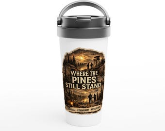 Where the Pines Still stand book merch- White 15oz Stainless Steel Travel Mug