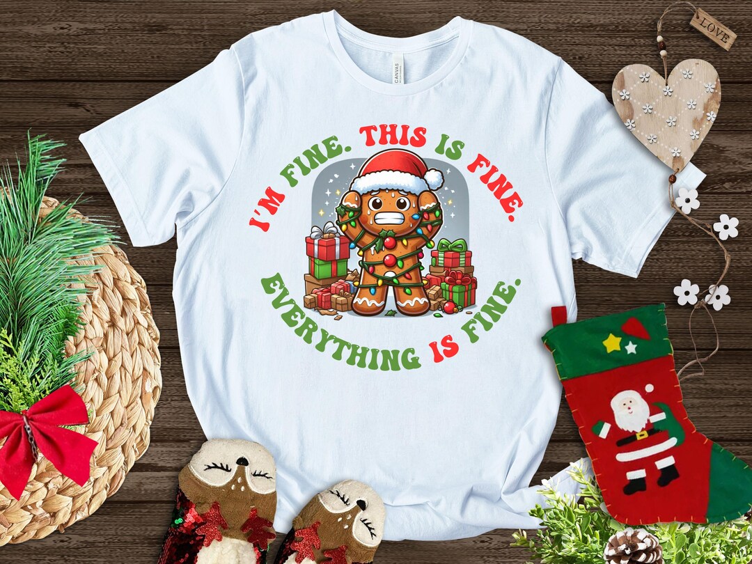 Funny Gingerbread Christmas Shirt | I’m Fine Holiday T-shirt | Cute ...