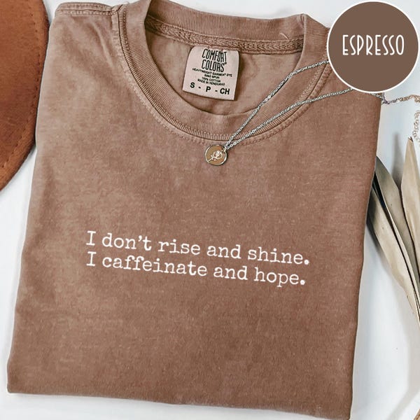 Sarcastic Shirt for Women & Men • Funny Quote Tee • Trendy Comfort Colors® Graphic Shirt • Witty Text T-Shirt for Everyday Humor
