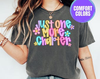 Just One More Shirt, Book Lover Shirt, Bookish Tee, Comfort Colors Shirt, Cute Reading Shirt Bookworm Gift, Librarian Shirt. Book Club Shirt