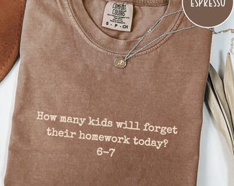 Six Seven Teacher Shirt, Funny 6 7 Meme Tee, Comfort Colors Mama Tee, 67 Trend, Team Shirt, Back to School