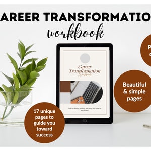 May include: A digital tablet displaying a Career Transformation Workbook with a cover featuring a laptop and notebook. The image includes text overlays: Career Transformation workbook, 17 unique pages to guide you toward success, Print or digital, and Beautiful & simple pages.