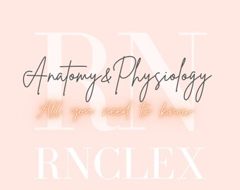 Anatomy and Physiology Notes - RNCLEX