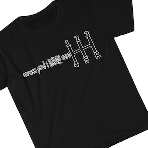Unisex Shirt,Excuse You I Know Cars,JDM Shirt,Car Girl,Stick Shift Driver,Automotive, Satire, Car Guy, Car Shirt,Gift,TRD, NISMO, Mugen