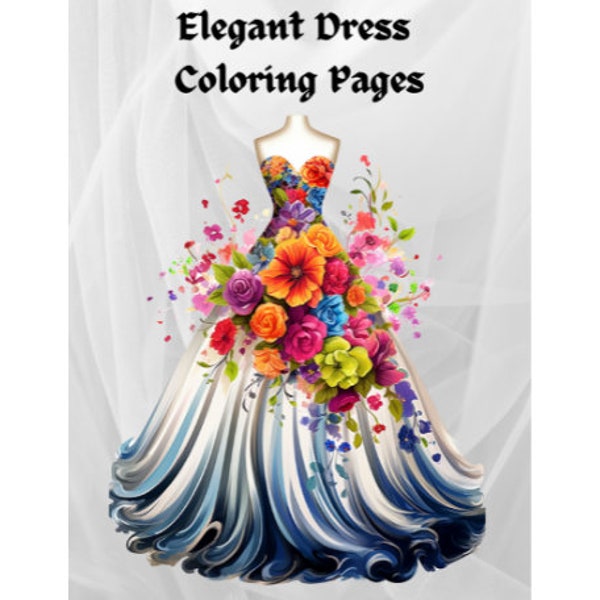 Elegant Dress Coloring Book For Adults Printable Digital Instant Download PDF Popular Item Best Selling, 52 pages total