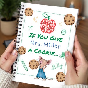 if you give a teacher a cookie, End of Year Teacher Gifts. gift for her, PDF ready to print , If You Give a Teacher a Cookie, Mouse a cookie