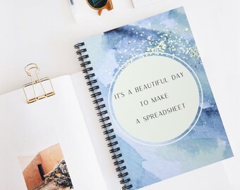 It's A Beautiful Day To Make A Spreadsheet, Spreadsheet Notebook, Accountant Notebook, CPA Gift, Coworker Notepad Gift, Accounting Notebook