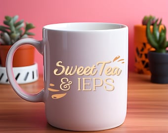 Special Education Mug, Sweet Tea and IEPs Design, SPED Humor, Gift for Teacher, IEP Advocate, Birthday Idea for Teacher 15 oz