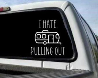 I hate pulling out sticker | truck sticker | bumper sticker | funny gift | Father’s Day | decal | towing | trailer | pick up truck |