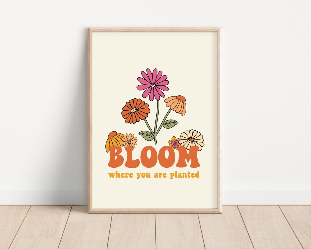 Bloom Where You Are Planted Printable Art, Boho Kid Room Art, Earth ...
