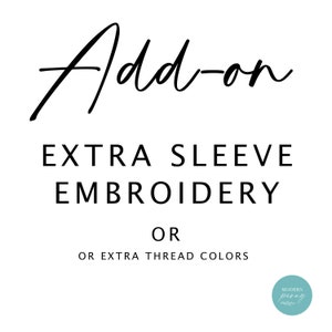 EXTRA SLEEVE add-on  - or- additional thread colors - or - custom