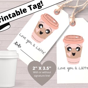 Love You A Latte Printable Gift Tag / Valentine&#39;s Day Gift Tags / Printable Gift Tags / Valentine Tags