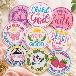 May include: A collection of embroidered patches with inspirational quotes and religious themes. The patches feature phrases like "Child of God," "God is Good," and "Trust in Jesus," with colorful designs and floral accents.