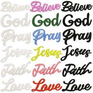 May include: A collection of embroidered script words including "Believe," "God," "Pray," "Jesus," "Faith," and "Love." The words are in various colors: white, pink, green, blue, yellow, and black, with a red "Love."