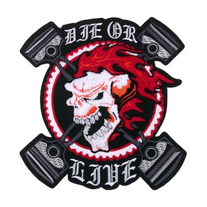 May include: Black and red embroidered patch with a skull and crossed pistons. The text "DIE OR LIVE" is written in a gothic font.