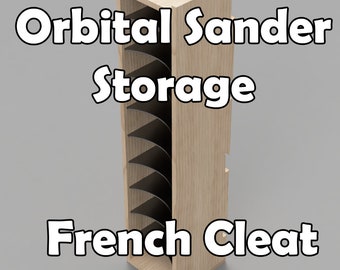 Orbital Sander and Sandpaper Storage Plans - French Cleat - CNC Only!