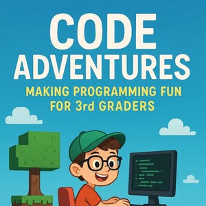 May include: Illustration promoting "Code Adventures" for 3rd graders. A young person with glasses and a green cap sits at a desk, coding on a computer. A red robot stands nearby. The background is a blue sky with clouds and pixelated terrain.