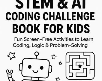 STEM & AI Coding Challenges: Bildschirmfreie Aktivitäten für Kinder (Printable Pack)