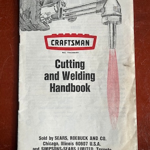 Vintage Craftsman Cutting and Welding Handbook - 24 Page Welding Booklet - By The Bastian-Blessing Company - Copyright 1969