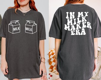Camiseta In My Milk Maker Era, camiseta para amamantar, camiseta para mamá primeriza, regalo para mamá que amamanta, camiseta para amamantar, regalo para mamá primeriza, regalo para mamá