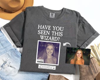 Comfort Colors® Have You Seen This Wizard Shirt, HP House Shirt, Universal Vacation T-Shirt, Wizard World Gift, Wizarding School House Shirt