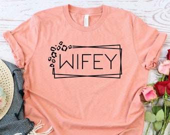 Wifey T-Shirt: Bride Gift, Just Married Shirt