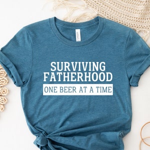 Surviving Fatherhood Men&#39;s t shirt, dad t shirt, Father&#39;s day gift, Father&#39;s day t shirt, Dad Beer t-shirt