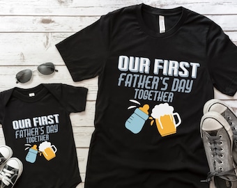 Our First Father's Day Together, Father and Baby Shirt, Matching Shirt for Dad and Son, Matching Father's Day Shirt, New Father's Day Gift