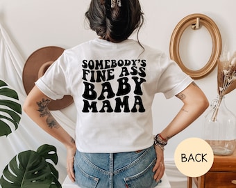 Funny Baby Mama Shirt: Front & Back Print, Gift for Mom