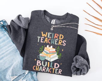 Weird Teachers Build Character Shirt: Retro Teacher's Day Gift
