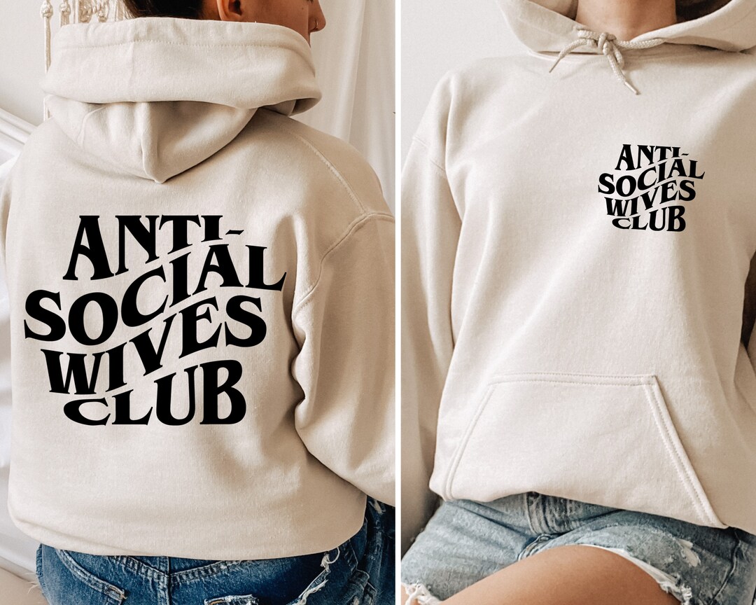 Anti Social Wives Club Sweatshirt and Hoodie Printed Front and - Etsy