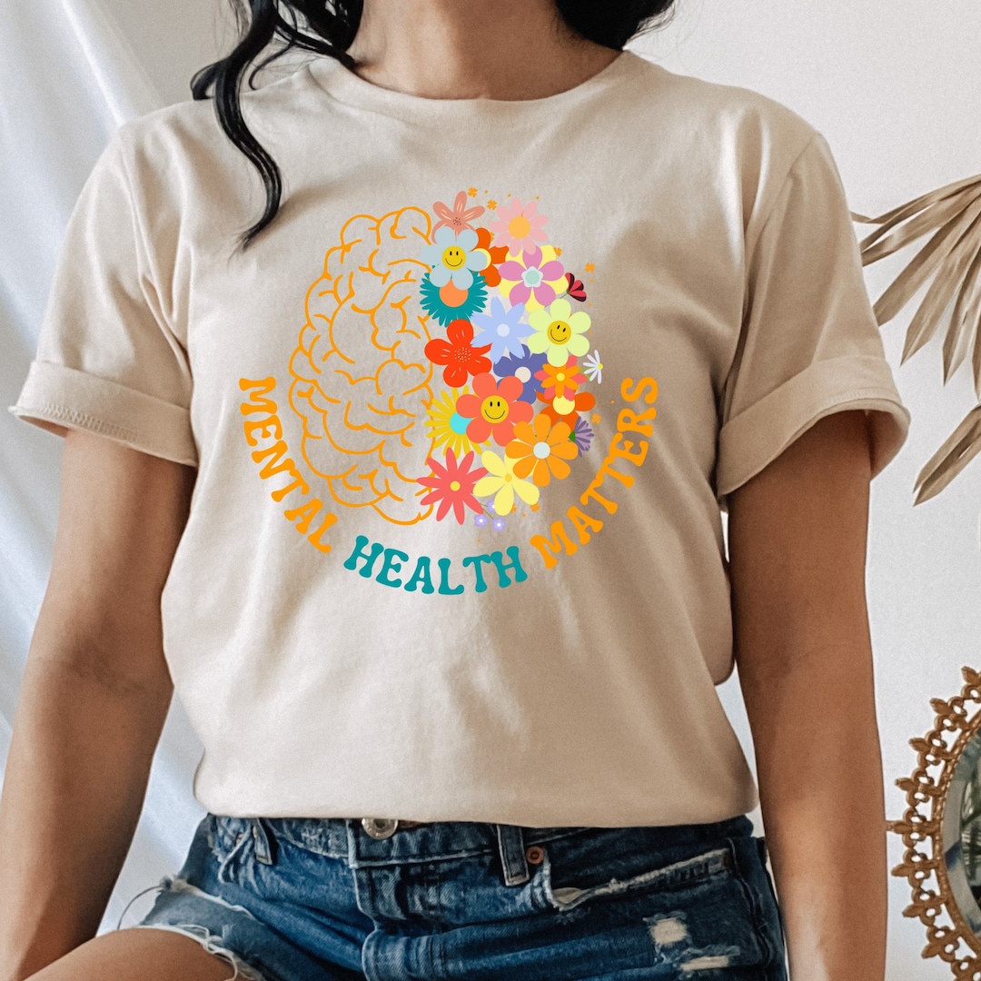 Mental Health Matters Shirt: Floral Brain Tee, Self Love - Etsy