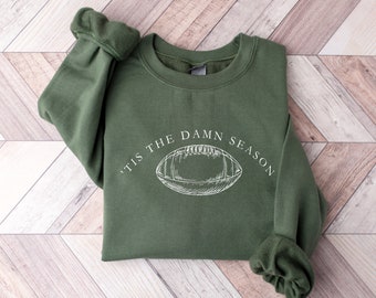 Tis The Damn Season Football Sweatshirt and Hoodie,Tis The Damn Season Football Sweatshirt, College Football Game Day Shirt,College Football