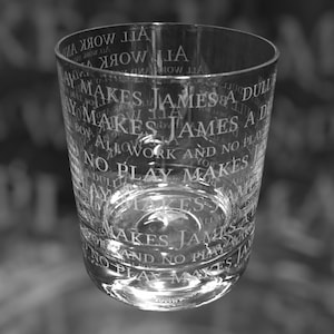 ALL WORK No Play GLASS | 30cl Glass Whisky Tumbler with Personalised All Work & No Play Makes &quot;Name&quot; a Dull Boy | Men&#39;s Whisky Glass Gift