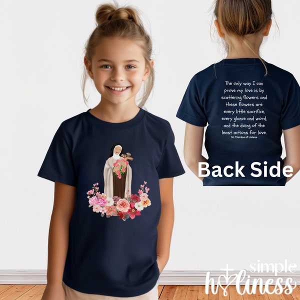 St. Therese Little Flower shirt, DOUBLE SIDED- girls tee, sacrifice for God, flowers, birthday & first communion gift, girls club shirt